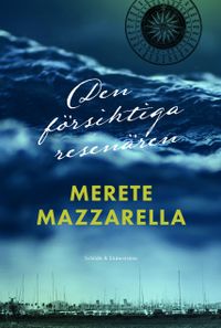 Den försiktiga resenären; Merete Mazzarella; 2019