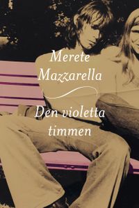 Den violetta timmen; Merete Mazzarella; 2022