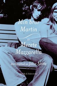 Min bror Martin; Merete Mazzarella; 2023