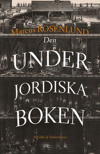 Den underjordiska boken; Marcus Rosenlund; 2024