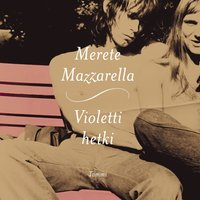 Violetti hetki; Merete Mazzarella; 2022
