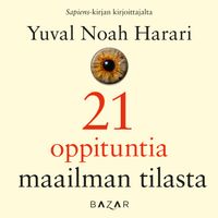 21 oppituntia maailman tilasta; Yuval Noah Harari; 2019