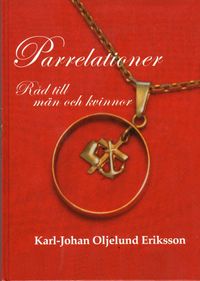 Parrelationer : råd till män och kvinnor; Karl-Johan Oljelund Eriksson; 2010