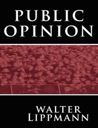 Public Opinion; Walter Lippmann; 2008