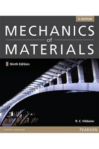 Mechanics of Materials, SI Edition; Russell C Hibbeler; 2013