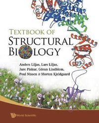 Textbook Of Structural Biology; Anders Liljas, Lars Liljas, Jure Piskur, Goran Lindblom, Poul Nissen; 2009
