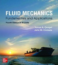FLUID MECHANICS: FUNDAMENTALS AND APPLICATIONS, SI; Yunus Cengel; 2020