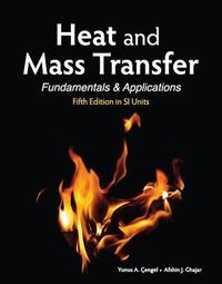 Heat and Mass Transfer in SI Units; Yunus Cengel; 2014