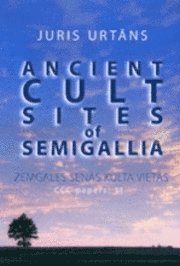Ancient cult sites of Semigallia; Juris Urtāns; 2008